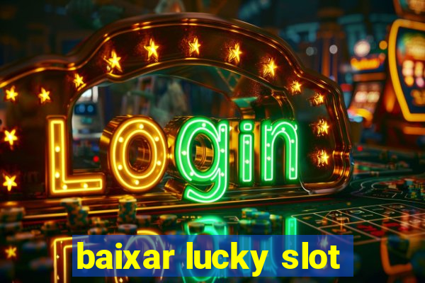 baixar lucky slot