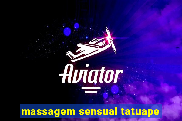 massagem sensual tatuape