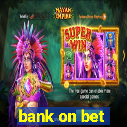 bank on bet