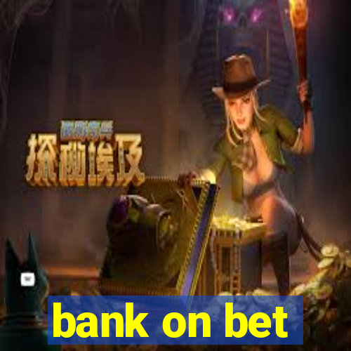 bank on bet