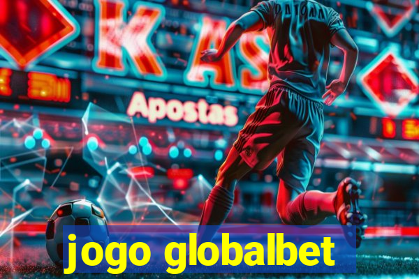 jogo globalbet