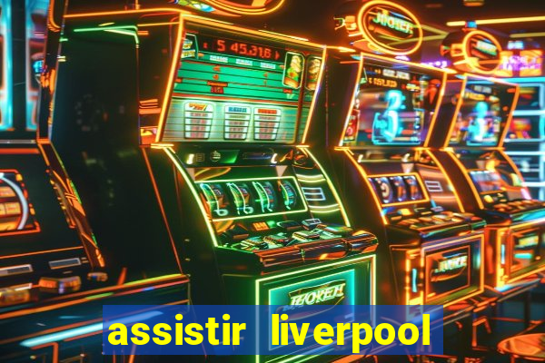 assistir liverpool x manchester city futemax