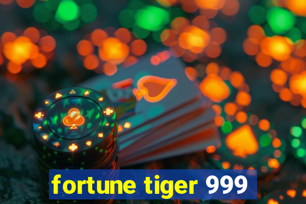 fortune tiger 999