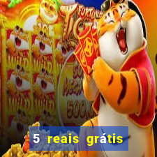 5 reais grátis para apostar