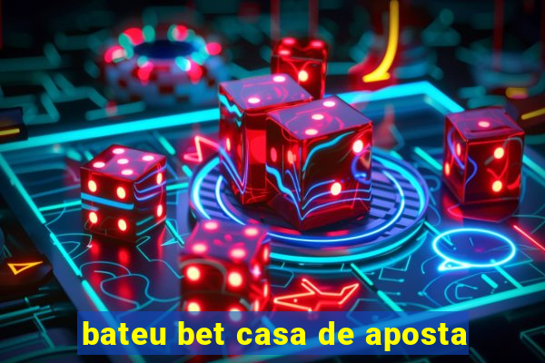 bateu bet casa de aposta