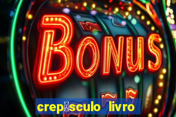 crep煤sculo livro 1 pdf