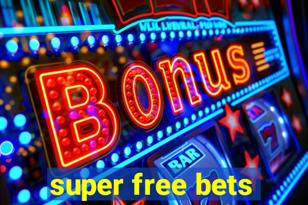 super free bets