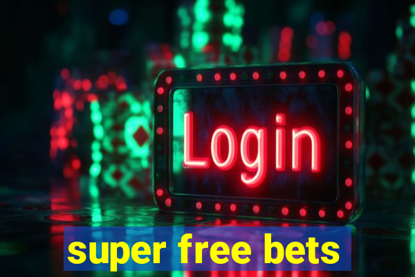 super free bets