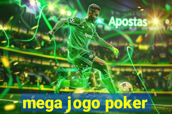 mega jogo poker