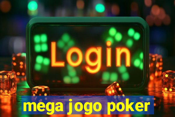 mega jogo poker