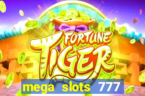 mega slots 777 casino apk