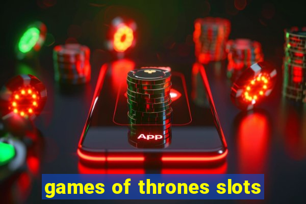 games of thrones slots