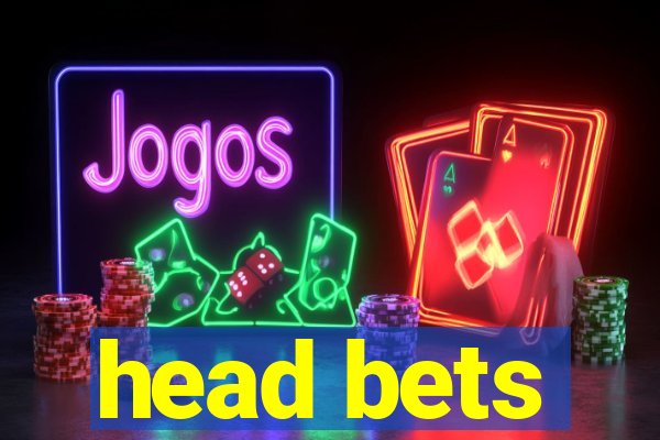 head bets