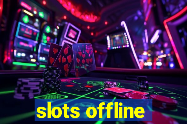 slots offline