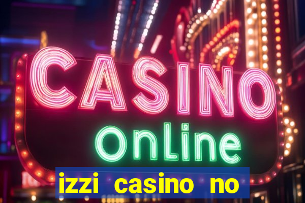 izzi casino no deposit bonus