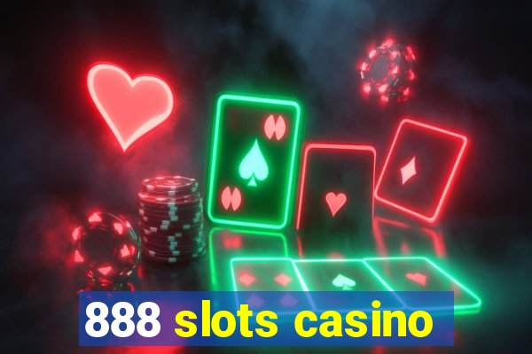 888 slots casino