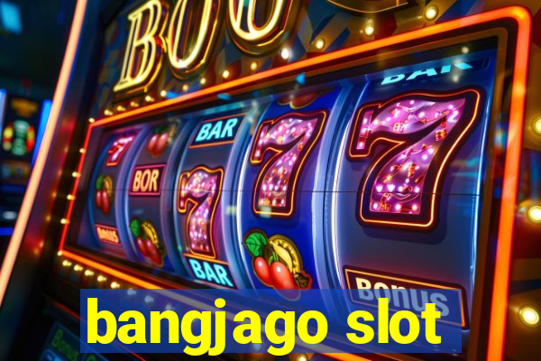 bangjago slot