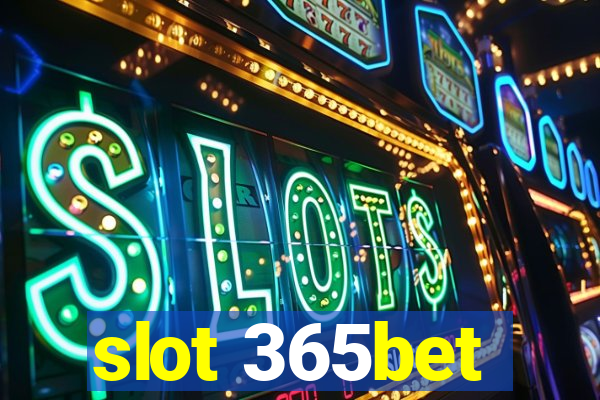 slot 365bet