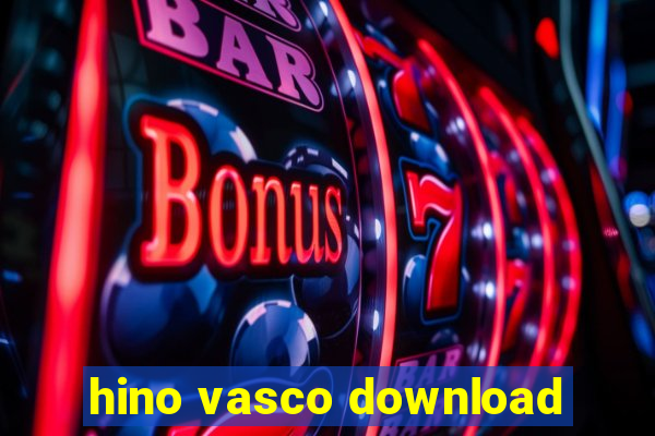 hino vasco download