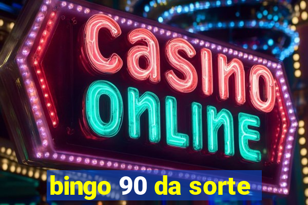 bingo 90 da sorte