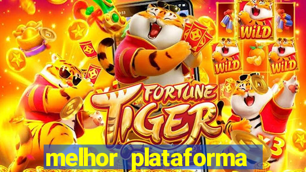 melhor plataforma para jogar fortune tiger hoje