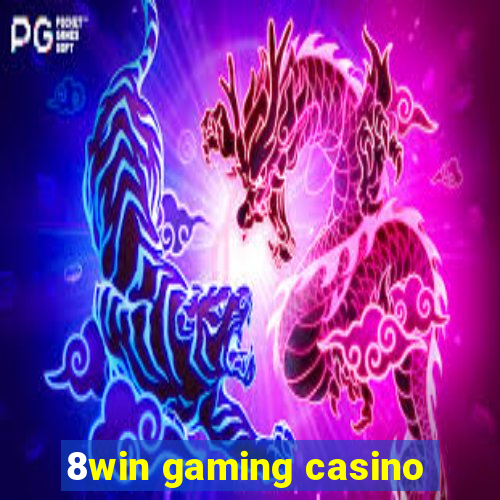 8win gaming casino