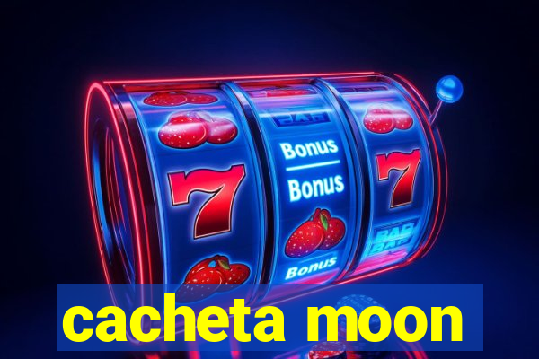 cacheta moon