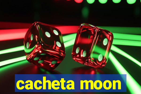 cacheta moon