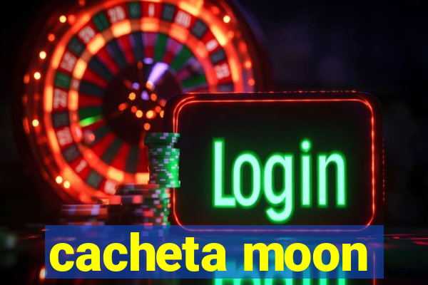 cacheta moon