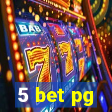 5 bet pg