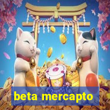 beta mercapto