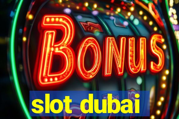 slot dubai