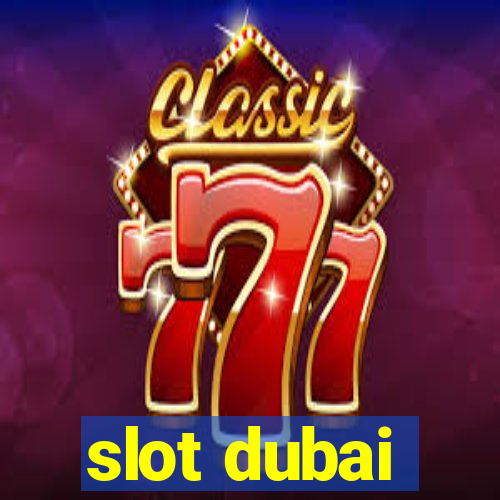 slot dubai