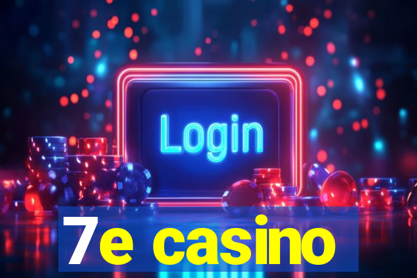 7e casino