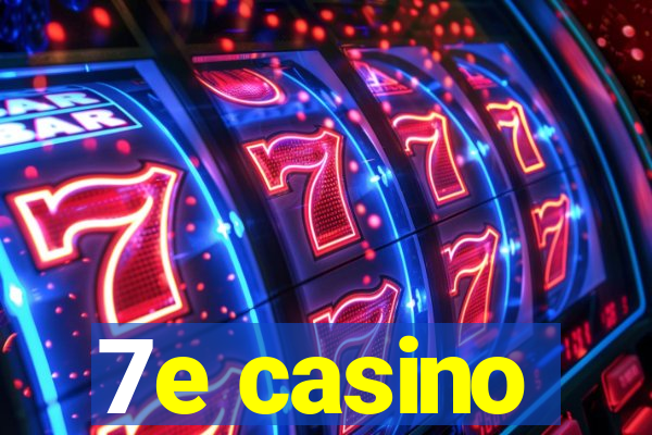 7e casino