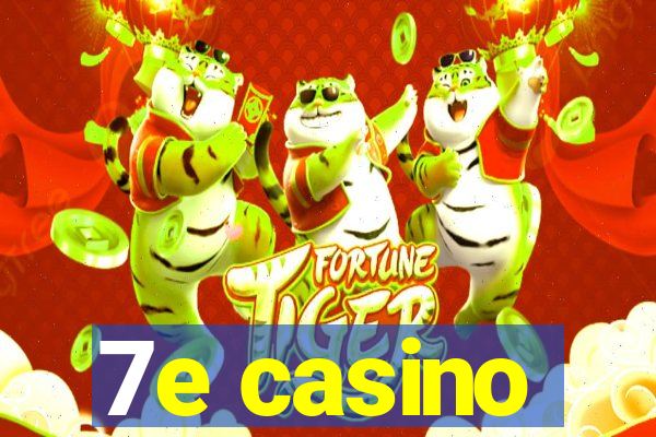 7e casino