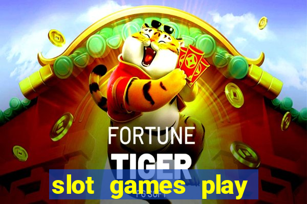 slot games play for free