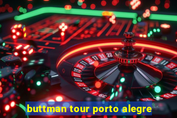 buttman tour porto alegre