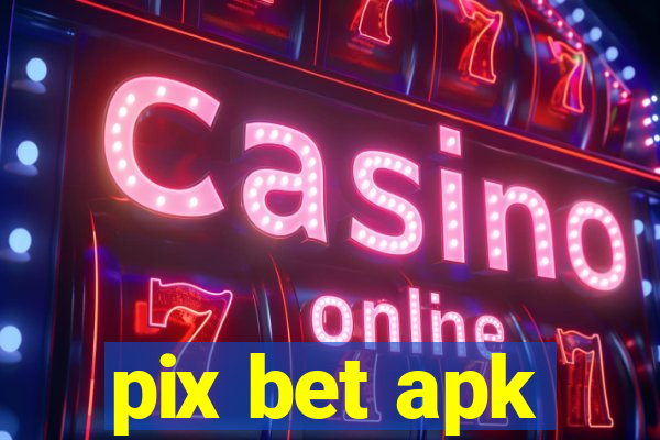 pix bet apk