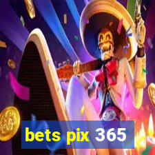 bets pix 365