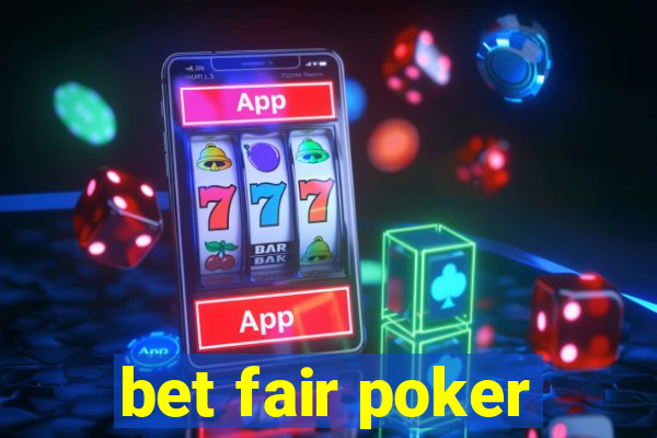 bet fair poker