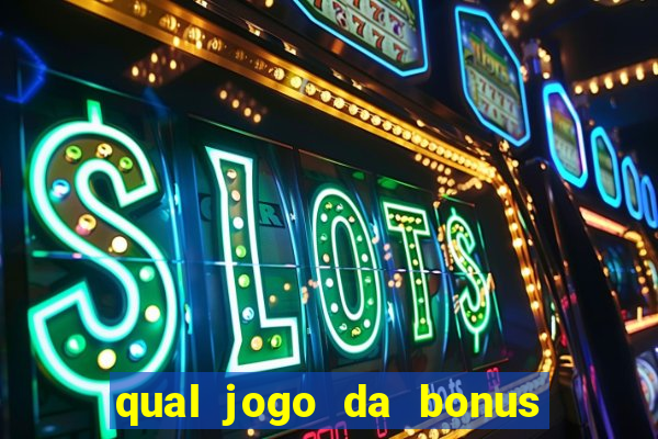 qual jogo da bonus no cadastro