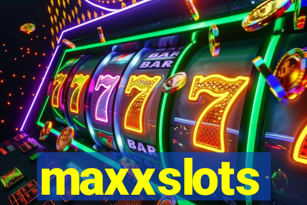 maxxslots