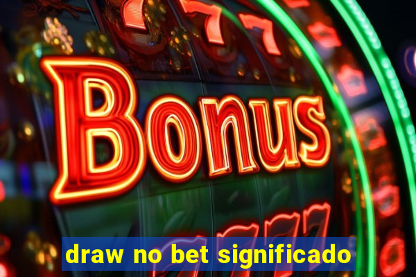 draw no bet significado