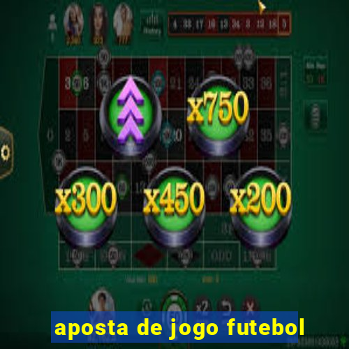 aposta de jogo futebol