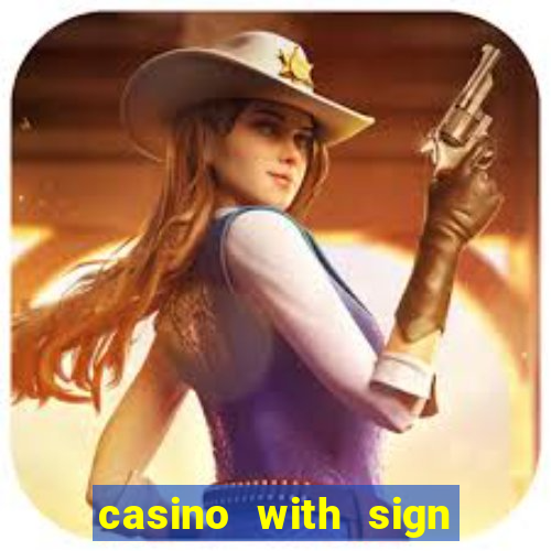 casino with sign up bonus