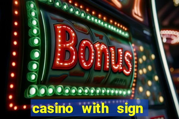 casino with sign up bonus