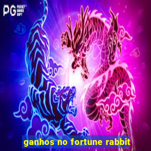 ganhos no fortune rabbit