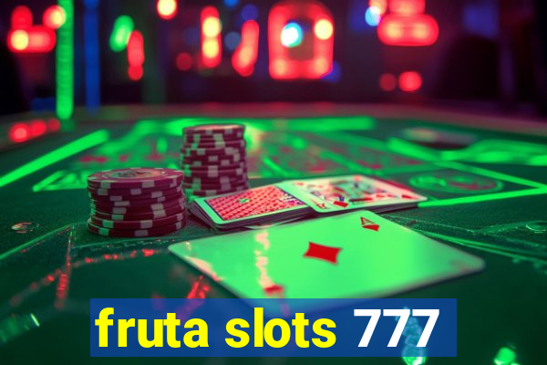 fruta slots 777