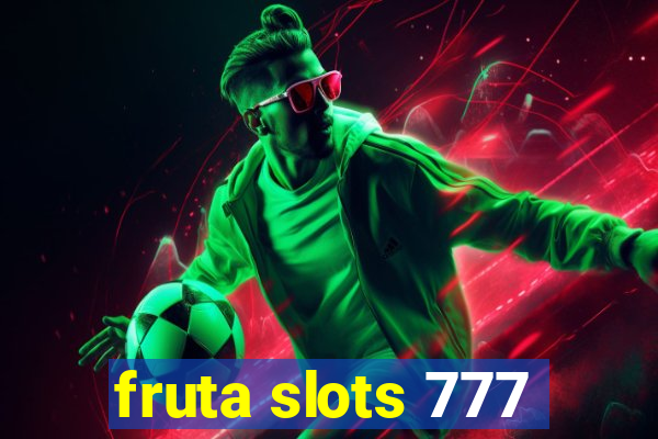 fruta slots 777